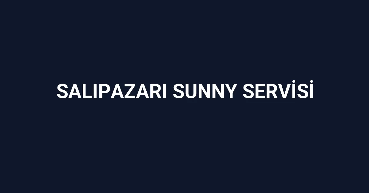 Salıpazarı Sunny Servisi